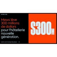 Mews obtient un investissement de 300 millions de dollars et se valorise à 2,5 milliards de $
