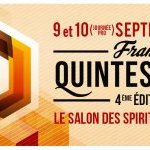 FRANCE QUINTESSENCE, le salon des spiritueux français, les 9 et 10 septembre 2018 à Paris