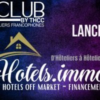 THCC lance HOTELS_IMMO pour trouver des hôtels en direct off market et du financement…