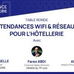 Table Ronde : l'infrastructure réseau, pilier invisible mais vital de l'hôtellerie 2026