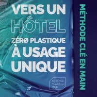  L'association Beyond Plastic Med dévoile sa méthode clef en main «<small class="fine d-inline"> </small>Vers un hôtel zéro plastique à usage unique<small class="fine d-inline"> </small>»