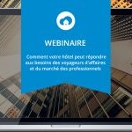 [Webinaire] Comment votre hôtel peut répondre aux besoins des voyageurs d'affaires et du marché des professionnels le 23 novembre 2017