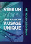  L'association Beyond Plastic Med dévoile sa méthode clef en main «<small class="fine d-inline"> </small>Vers un hôtel zéro plastique à usage unique<small class="fine d-inline"> </small>»