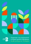 L'Office de Tourisme et des Congrès de Bordeaux Métropole lance son guide événementiel durable en 10 étapes