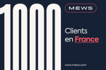 Mews franchit la barre des 1 000 clients en France