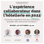 [Table-ronde en ligne gratuite] «<small class="fine d-inline"> </small>L'expérience collaborateur dans l'hôtellerie en 2022<small class="fine d-inline"> </small>» le 18 octobre 2022