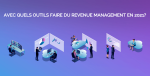Avec quels outils faire du revenue management en 2021<small class="fine d-inline"> </small>? 