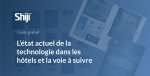 Guide gratuit : Tendances technologiques dans l'industrie hôtelière