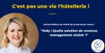 C'est pas une vie l'hôtellerie<small class="fine d-inline"> </small>!