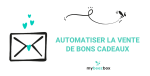 Les avantages d'un système automatisé de bons cadeaux