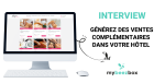 Générez des ventes complémentaires dans votre hôtel