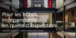 Livre blanc : Exemples de réussite d'hôtels indépendants phares pour les hôtels en quête d'inspiration
