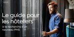 Le guide pour les hôteliers à la recherche d'un nouveau PMS