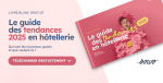 Le guide des tendances 2025 en hôtellerie