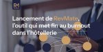 RevMate : l'histoire, la vision et les ambitions derrière la nouvelle étoile de la tech hôtelière