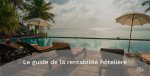 Le guide de la rentabilité hôtelière : comment augmenter vos marges sans sacrifier l'expérience client<small class="fine d-inline"> </small>? 
