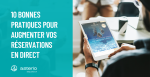 10 bonnes pratiques pour augmenter vos réservations en direct