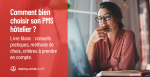 Comment bien choisir son PMS hôtelier<small class="fine d-inline"> </small>? Conseils pratiques, méthode de choix, critères à prendre en compte