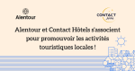Contact Hôtels et Alentour s'associent pour promouvoir les activités touristiques locales 