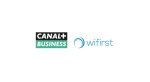 CANAL+ BUSINESS et WIFIRST annoncent un nouveau partenariat sur le marche de l'hôtellerie 