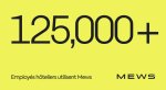 Plus de 125 000 employés utilisent Mews pour offrir des expériences inoubliables 