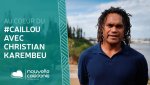Nouvelle Campagne : La Nouvelle-Calédonie, un peu, beaucoup, passionnément...