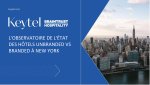 2<sup class="typo_exposants">e</sup> partie de l'étude Keytel / Braintrust Consulting Services - New York mise sur le luxe indépendant : trois nouveaux hôtels haut de gamme sur quatre appartiendront à la catégorie Unbranded 