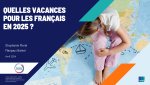 Enquête Alliance France Tourisme – IPSOS - Vacances d'été 2025 : entre désir d'évasion, contraintes économiques et nouvelles attentes, les Français s'adaptent