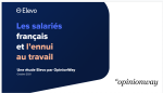 Etude OpinionWay - 89% des salariés pensent que l'on s'ennuie au travail