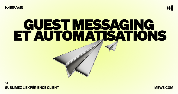 Mews lance Guest Messaging et Automatisations : la direction définit les processus, l'équipe de réception peut enfin se consacrer aux clients